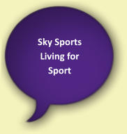 Sky Sports Living for Sport